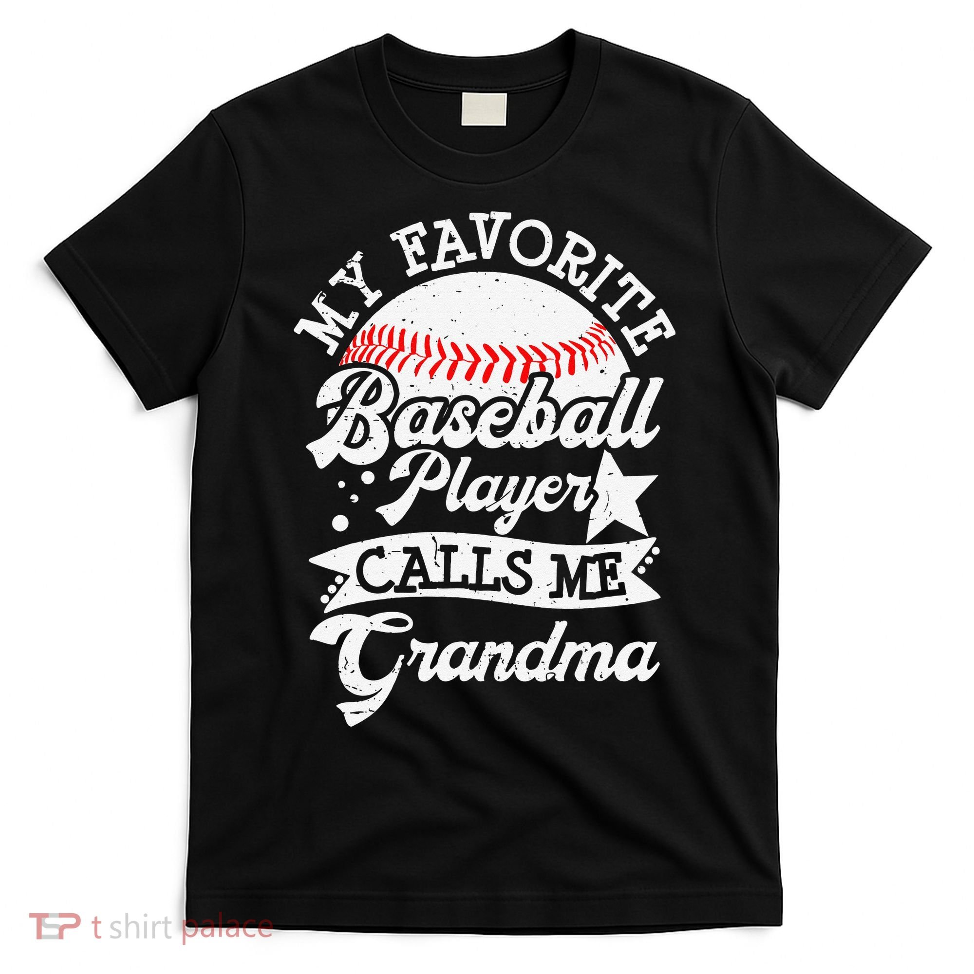 My Favorite Baseball Player Calls Me Grandma Baseball Family T-Shirt
