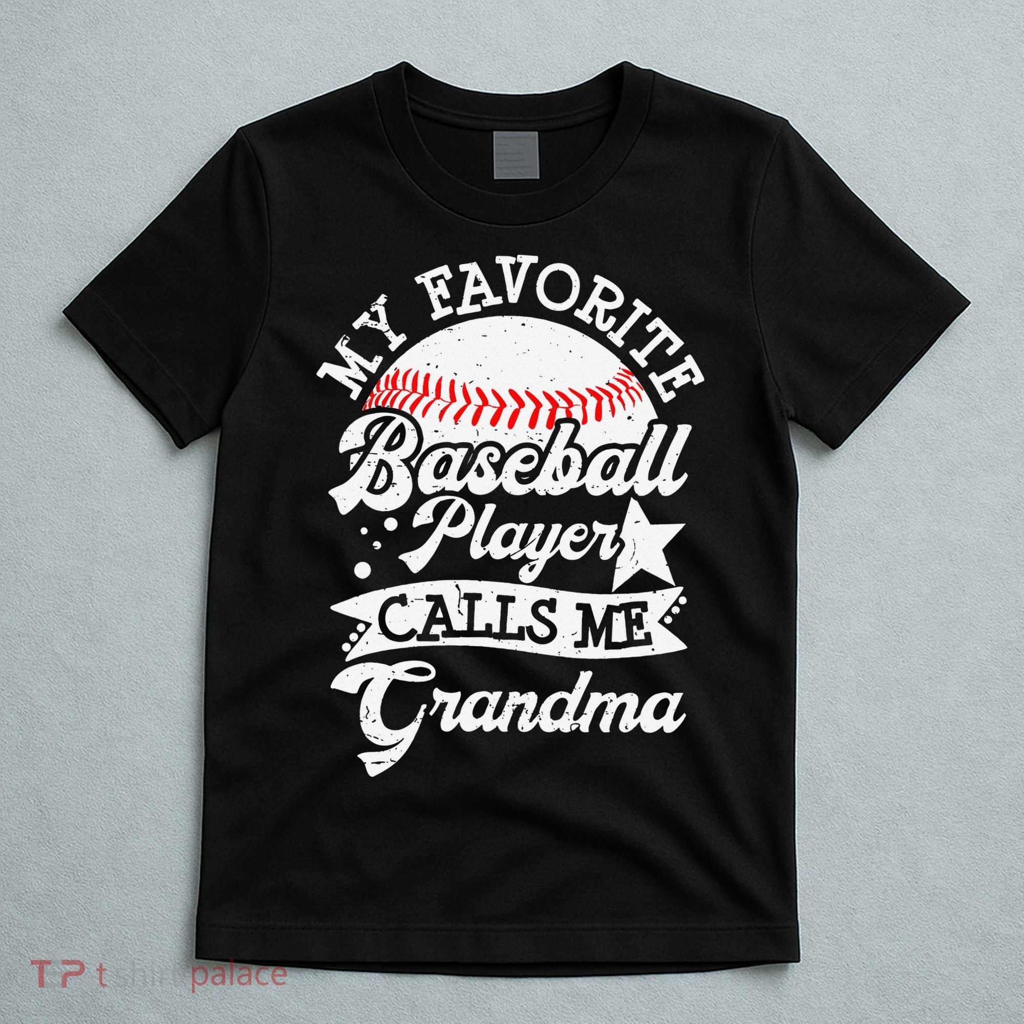 My Favorite Baseball Player Calls Me Grandma Baseball Family T-Shirt