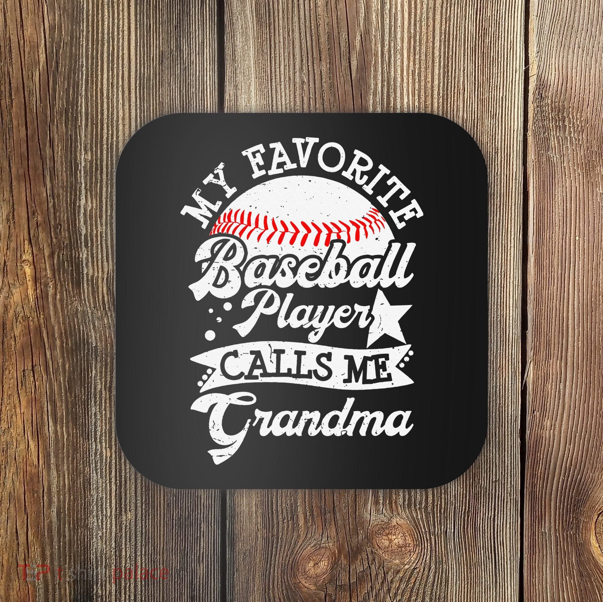 My Favorite Baseball Player Calls Me Grandma Baseball Family Coaster