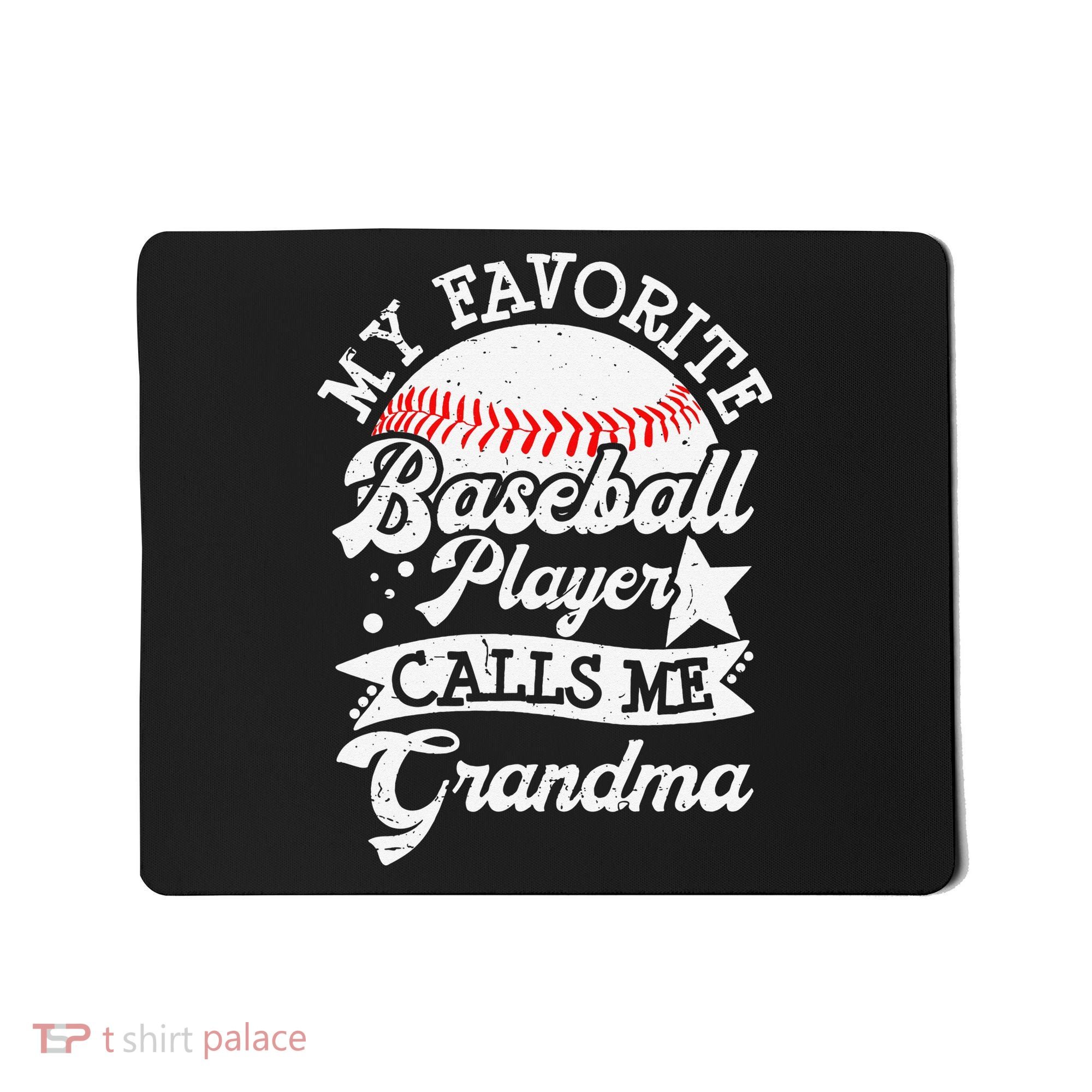 My Favorite Baseball Player Calls Me Grandma Baseball Family Mousepad