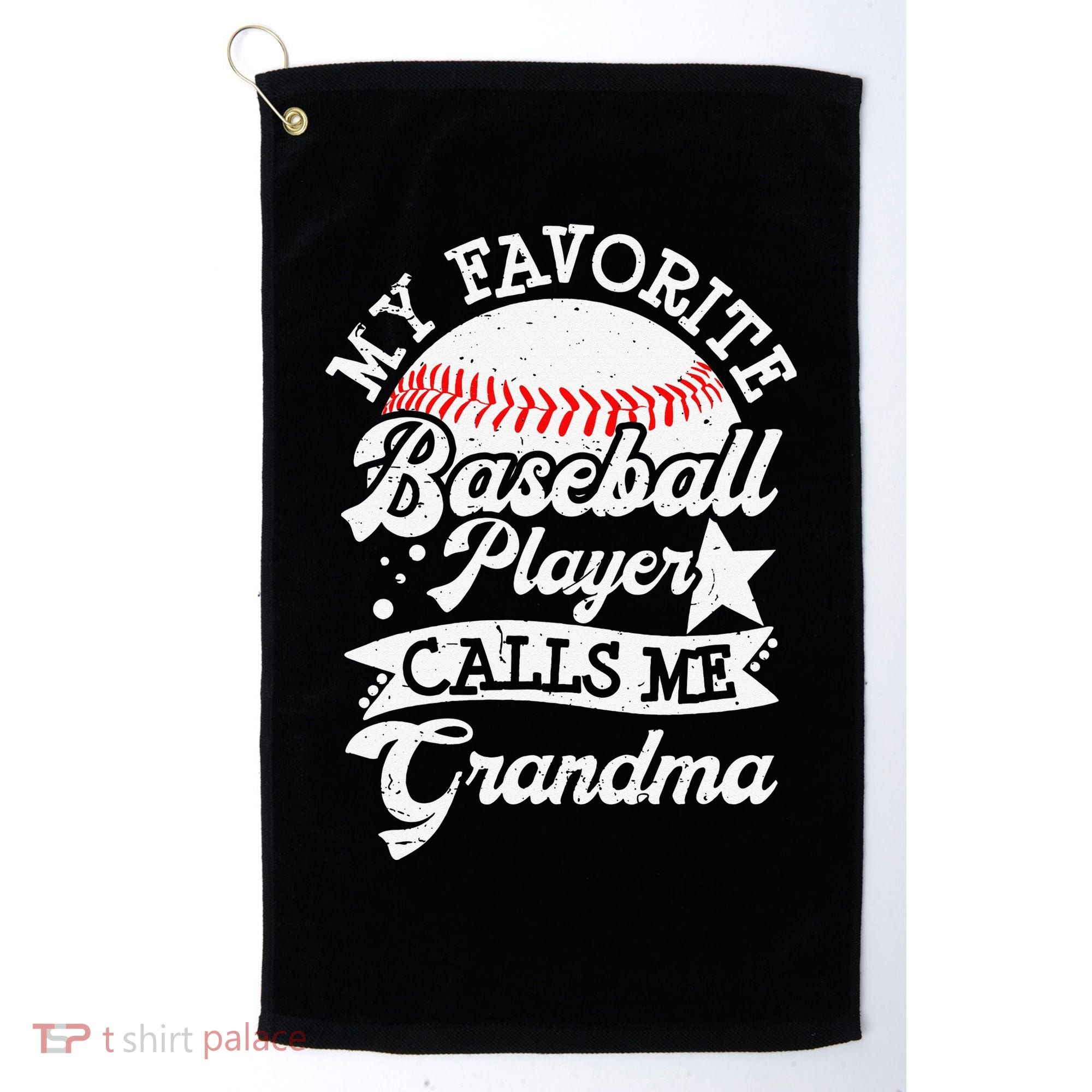 My Favorite Baseball Player Calls Me Grandma Baseball Family Golf Towel