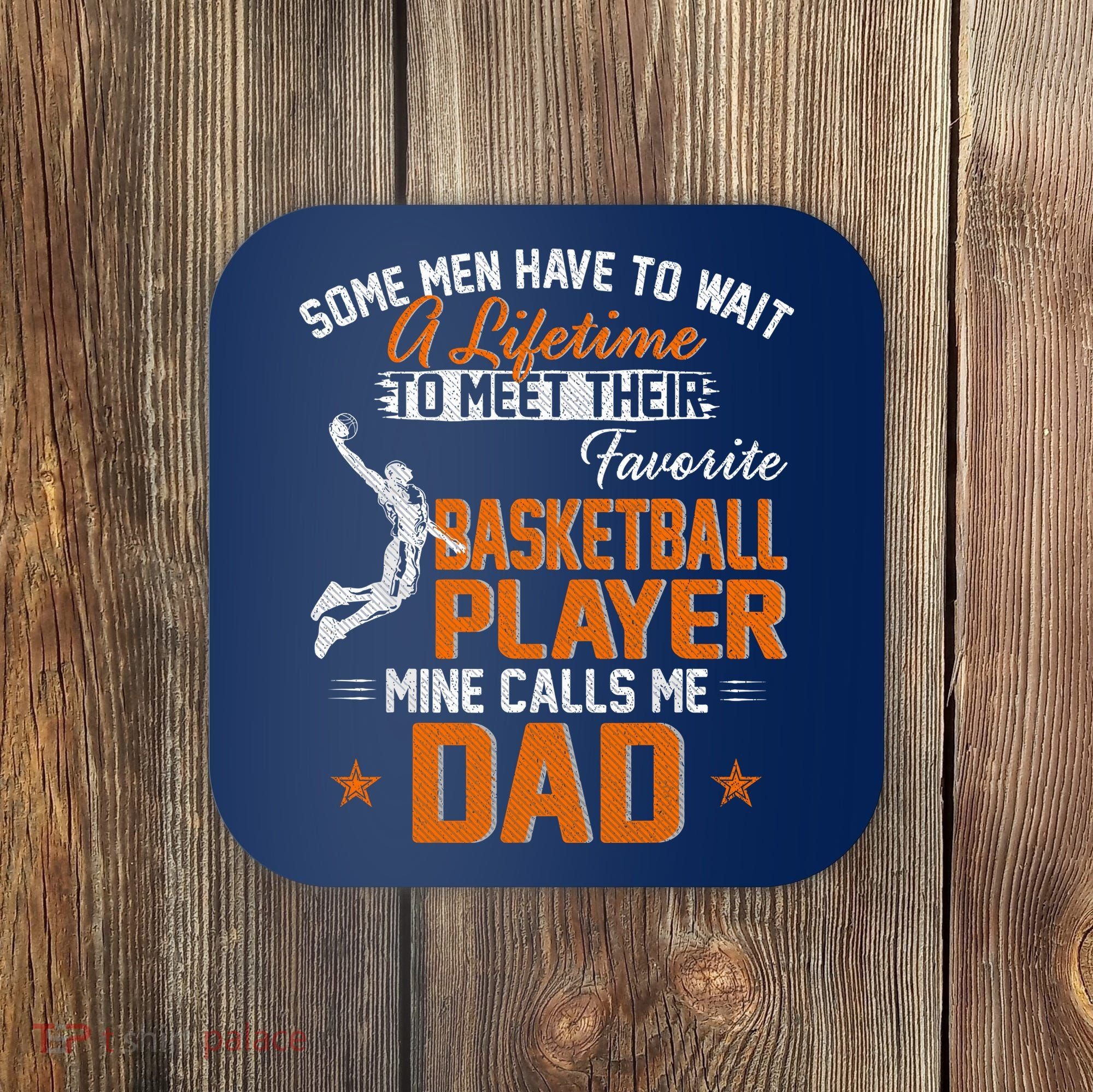 My Favorite Basketball Player Calls Me Dad Gift For Father Coaster