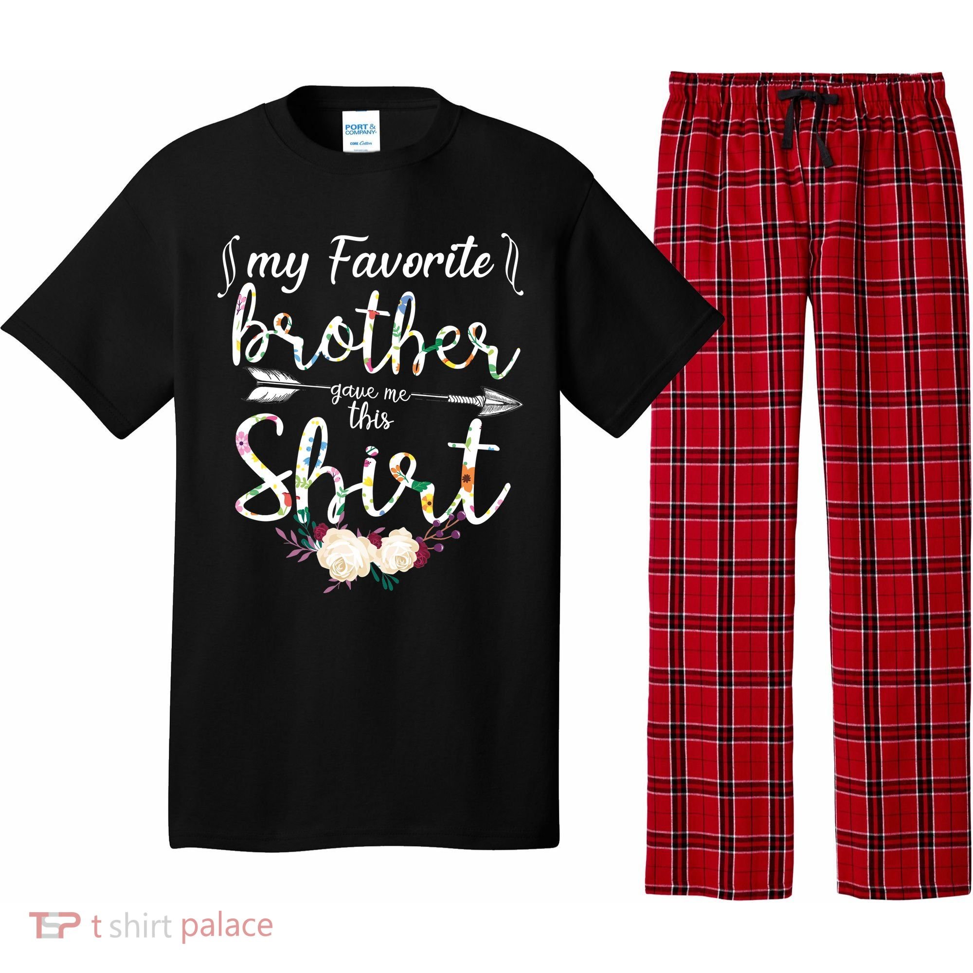 My Favorite Brother Gave Me This Shirt Pajama Set