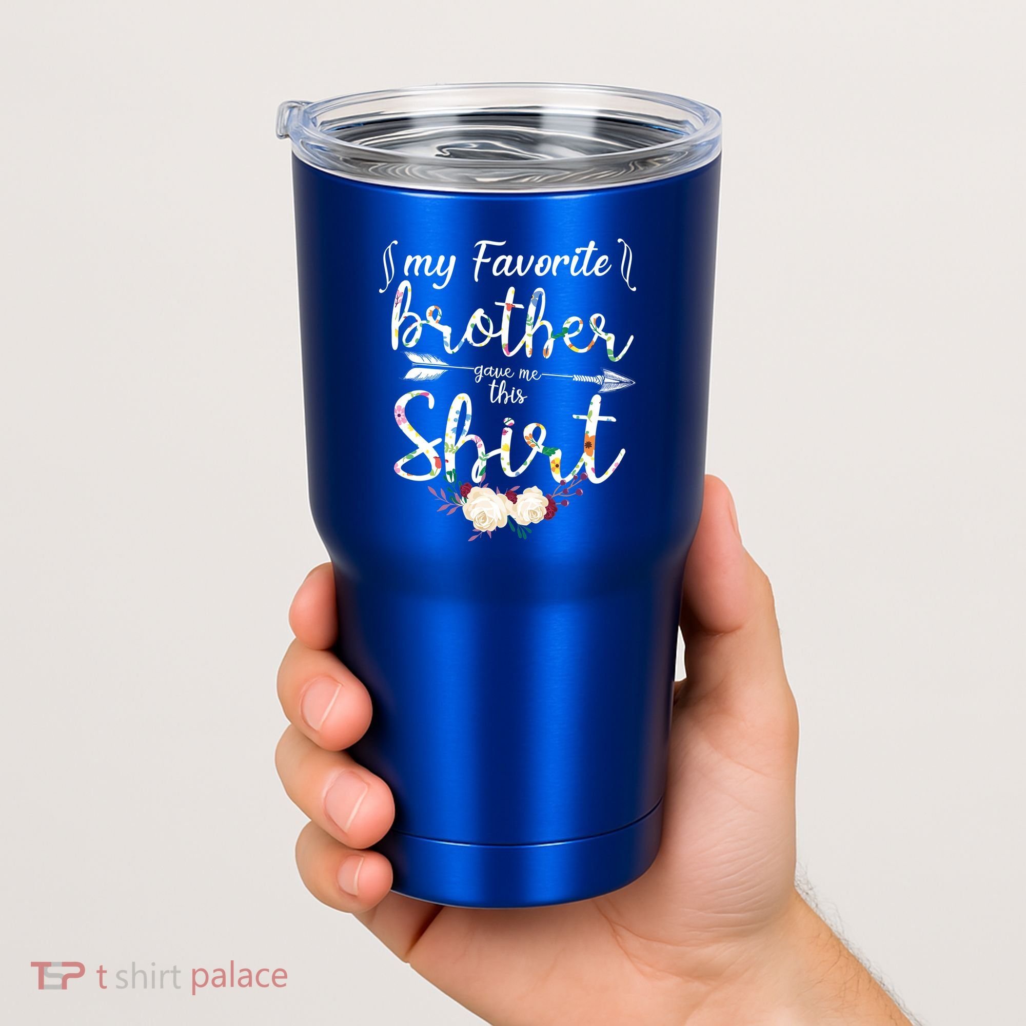 My Favorite Brother Gave Me This Shirt Tumbler