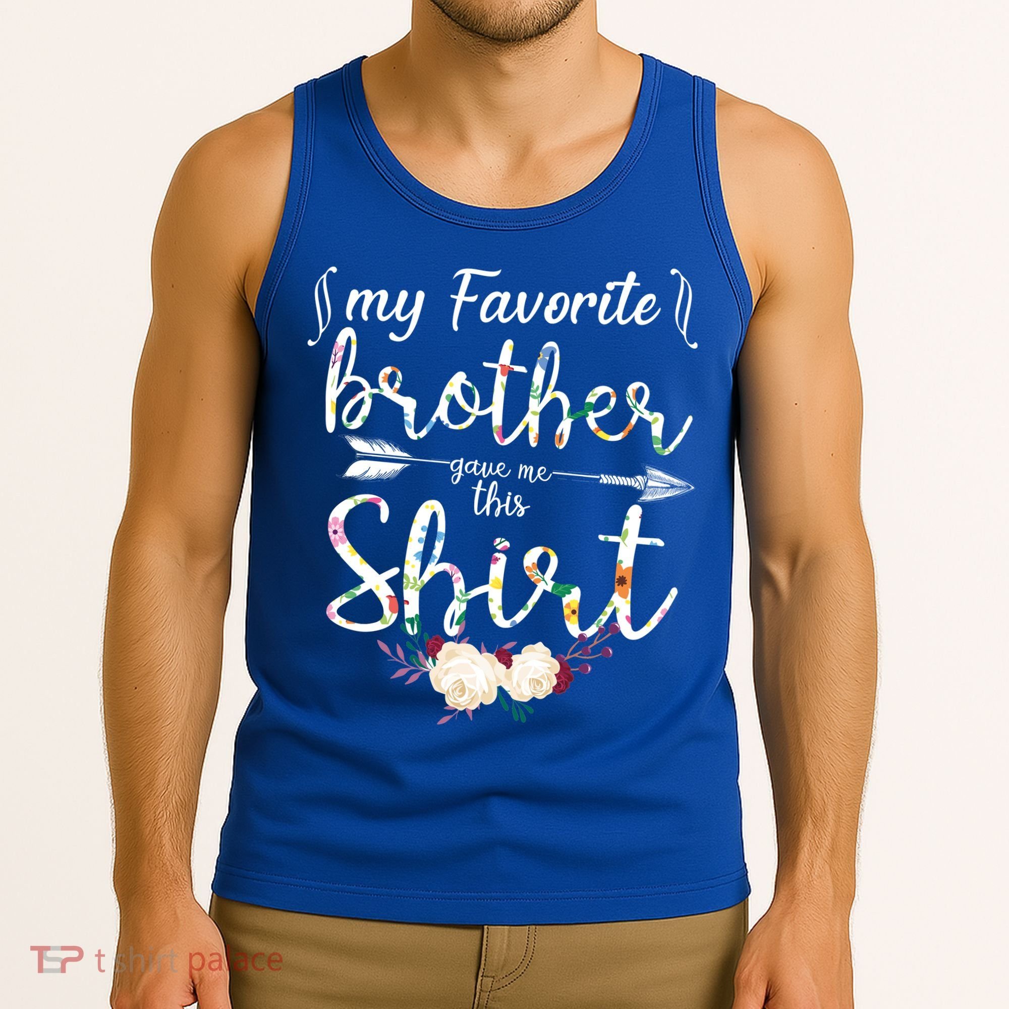 My Favorite Brother Gave Me This Shirt Tank Top