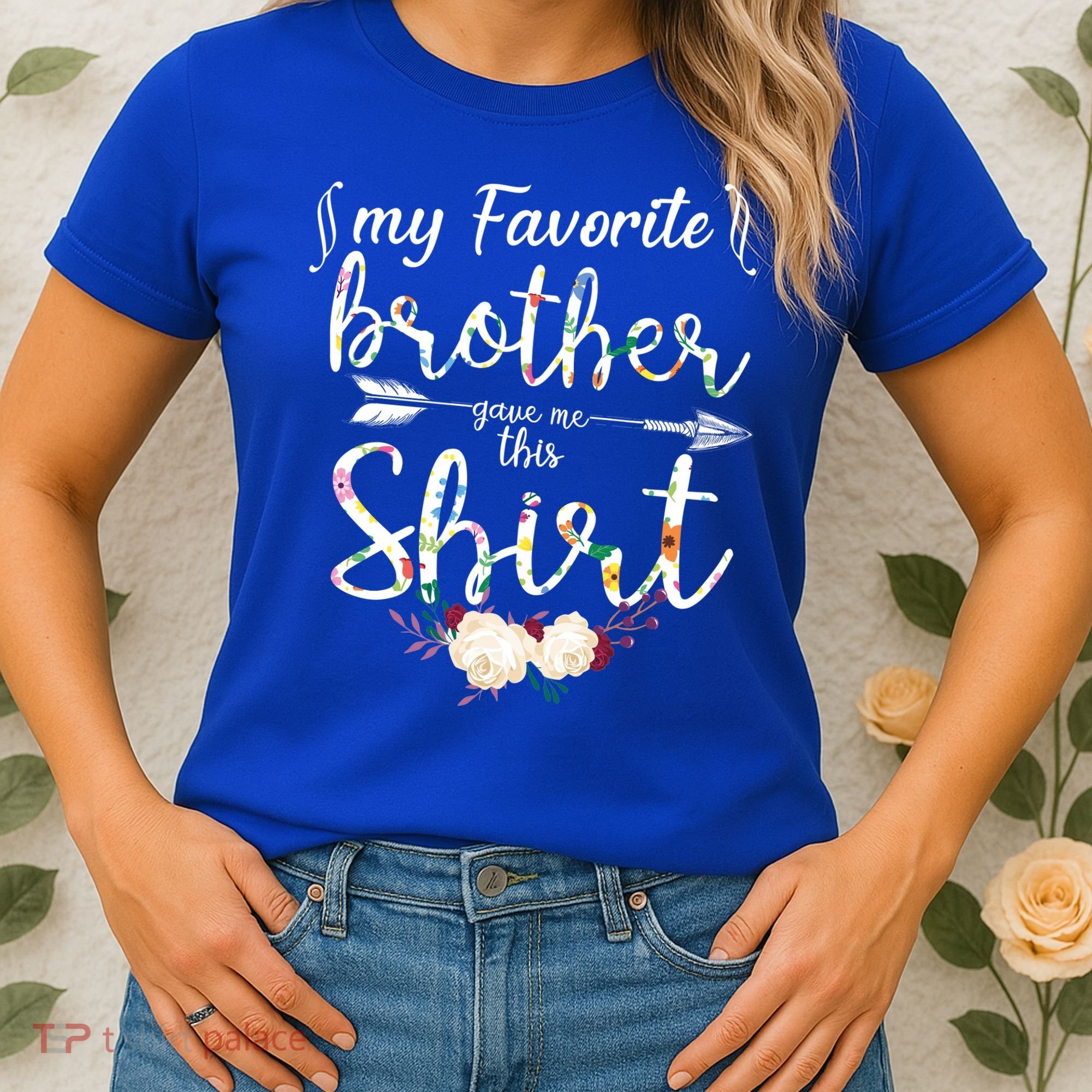 My Favorite Brother Gave Me This Shirt Women's T-Shirt