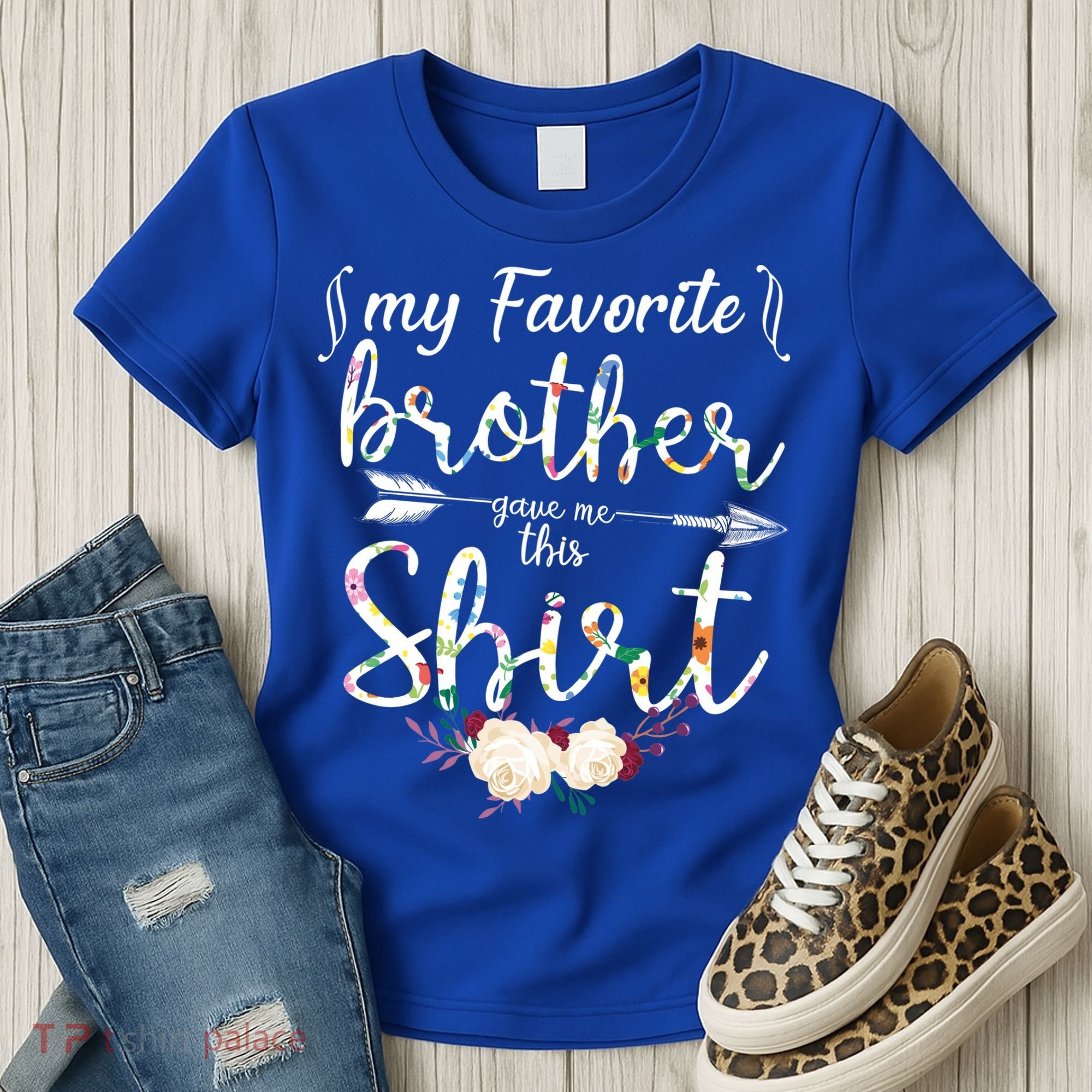 My Favorite Brother Gave Me This Shirt Women's T-Shirt