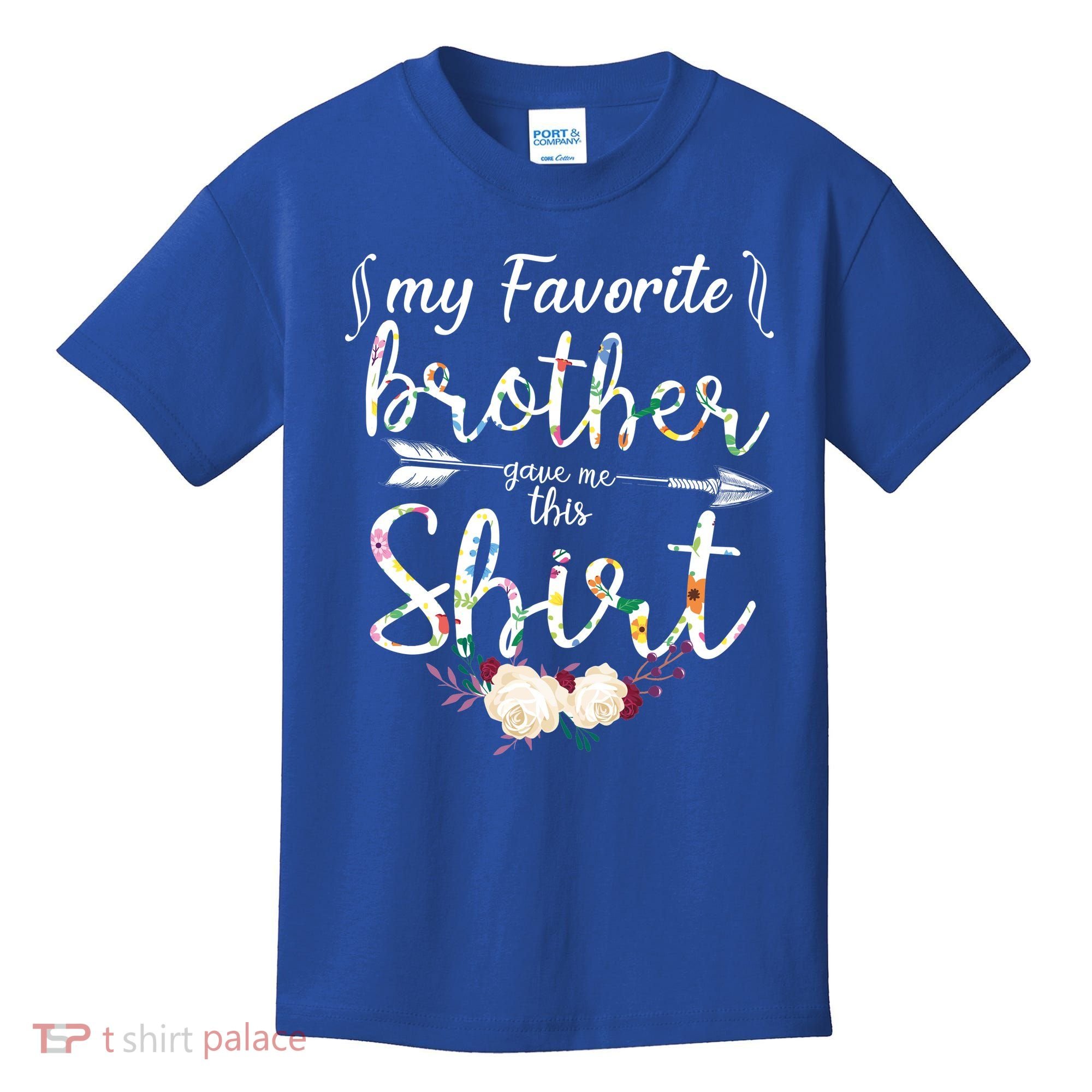 My Favorite Brother Gave Me This Shirt Kids T-Shirt