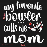 My Favorite Bowler Calls Me Bowling Mom Bowler Mama Gift Long Sleeve Shirt thumb 2