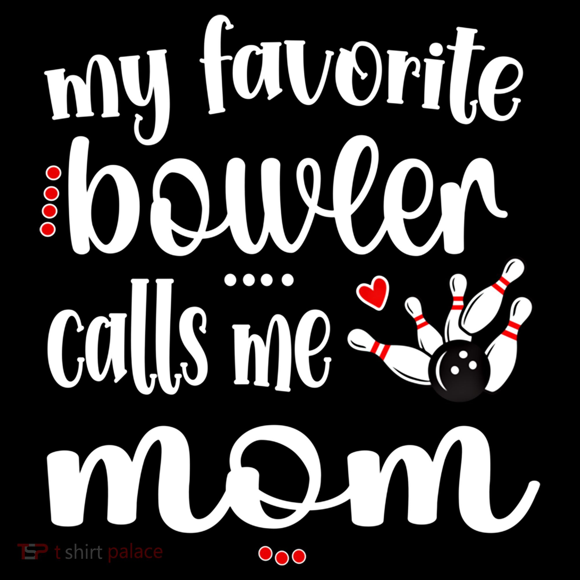 My Favorite Bowler Calls Me Bowling Mom Bowler Mama Gift Coffee Mug