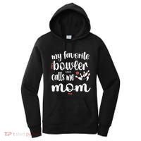 My Favorite Bowler Calls Me Bowling Mom Bowler Mama Gift Women's Hoodie thumb 0
