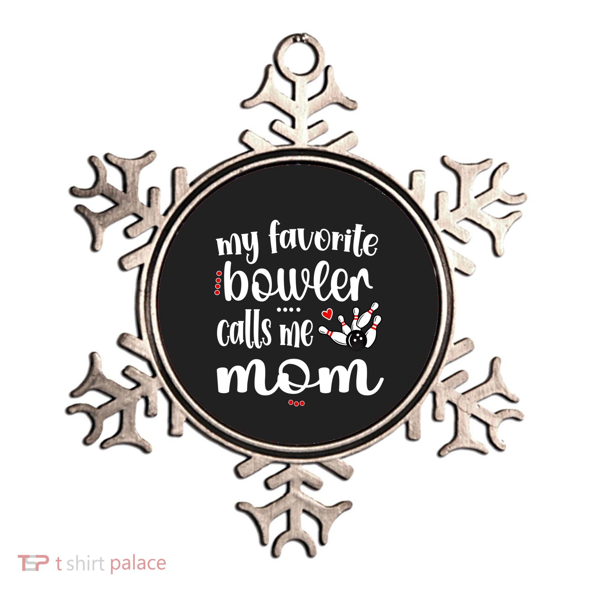 My Favorite Bowler Calls Me Bowling Mom Bowler Mama Gift Ornament