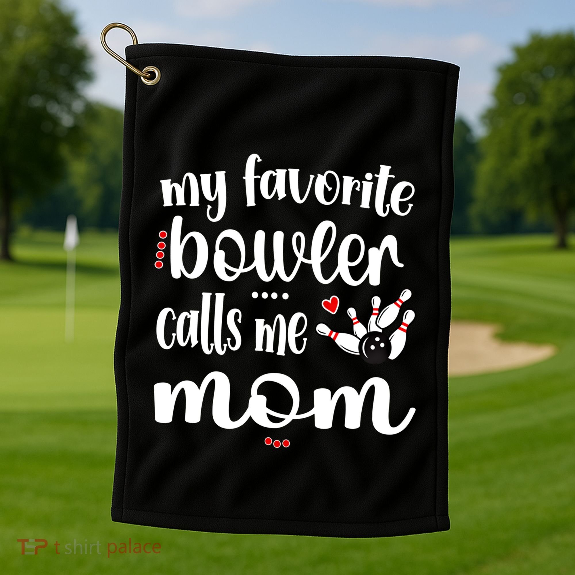 My Favorite Bowler Calls Me Bowling Mom Bowler Mama Gift Golf Towel