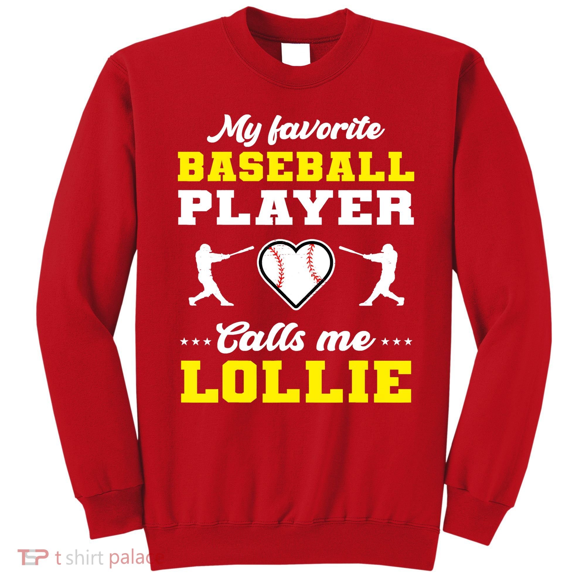 My Favorite Baseball Player Calls Me Lollie Mother's Day Sweatshirt