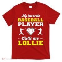 My Favorite Baseball Player Calls Me Lollie Mother's Day T-Shirt thumb 0