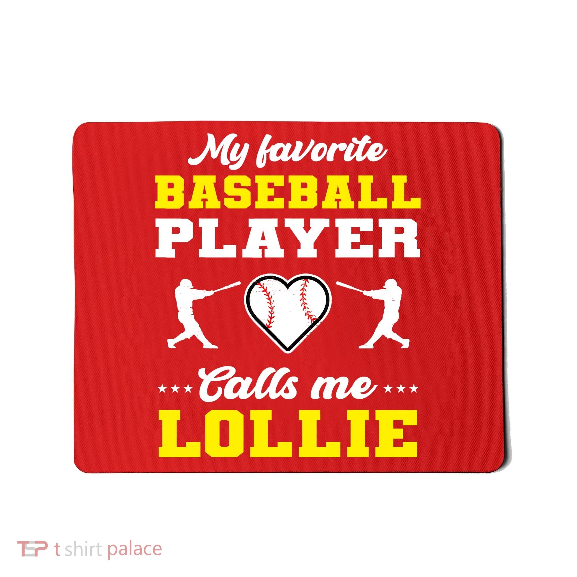 My Favorite Baseball Player Calls Me Lollie Mother's Day Mousepad