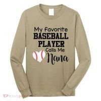My Favorite Baseball Player Calls Me Nana Long Sleeve Shirt thumb 0