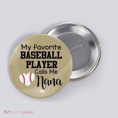 My Favorite Baseball Player Calls Me Nana Button