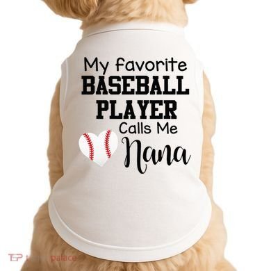 My Favorite Baseball Player Calls Me Nana Doggie Tank