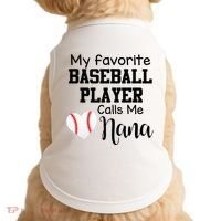 My Favorite Baseball Player Calls Me Nana Doggie Tank thumb 0