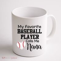My Favorite Baseball Player Calls Me Nana Coffee Mug thumb 1