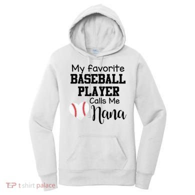 My Favorite Baseball Player Calls Me Nana Women's Hoodie