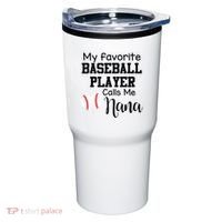 My Favorite Baseball Player Calls Me Nana Tumbler thumb 0