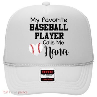 My Favorite Baseball Player Calls Me Nana Hat