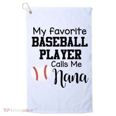 My Favorite Baseball Player Calls Me Nana Golf Towel