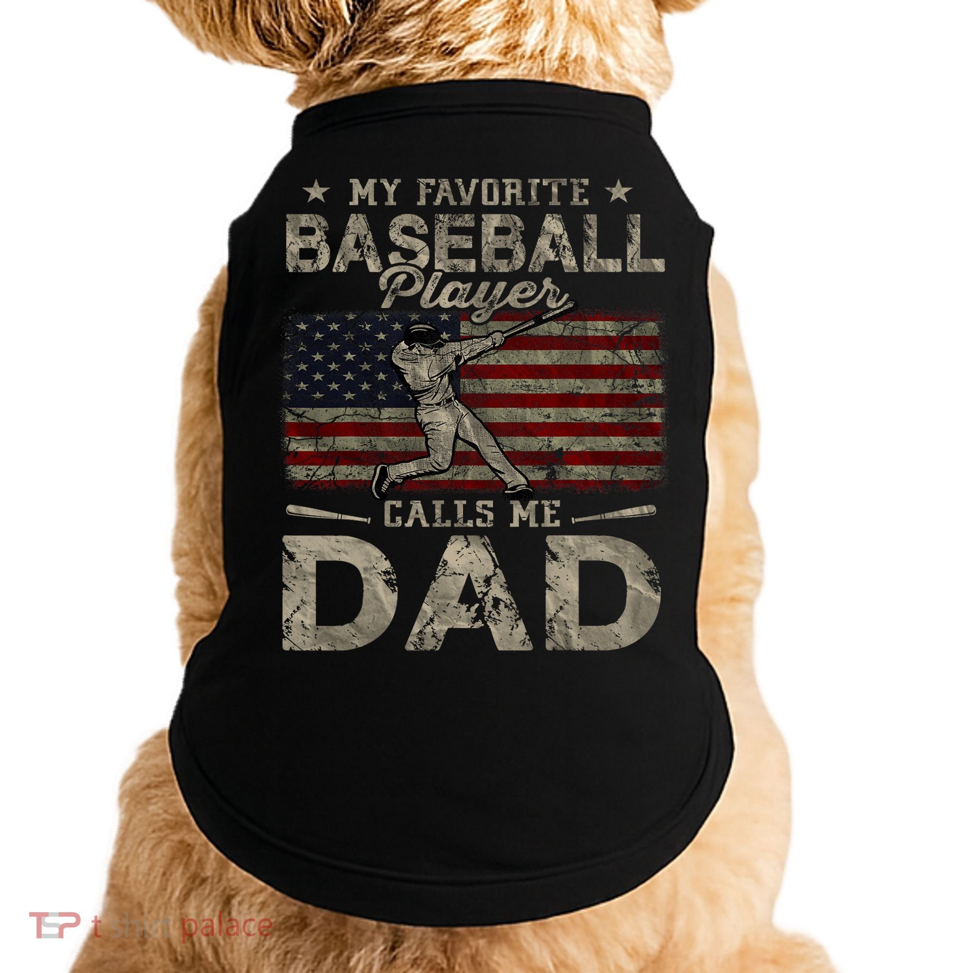 My Favorite Baseball Player Calls Me Dad FatherS Day Doggie Tank
