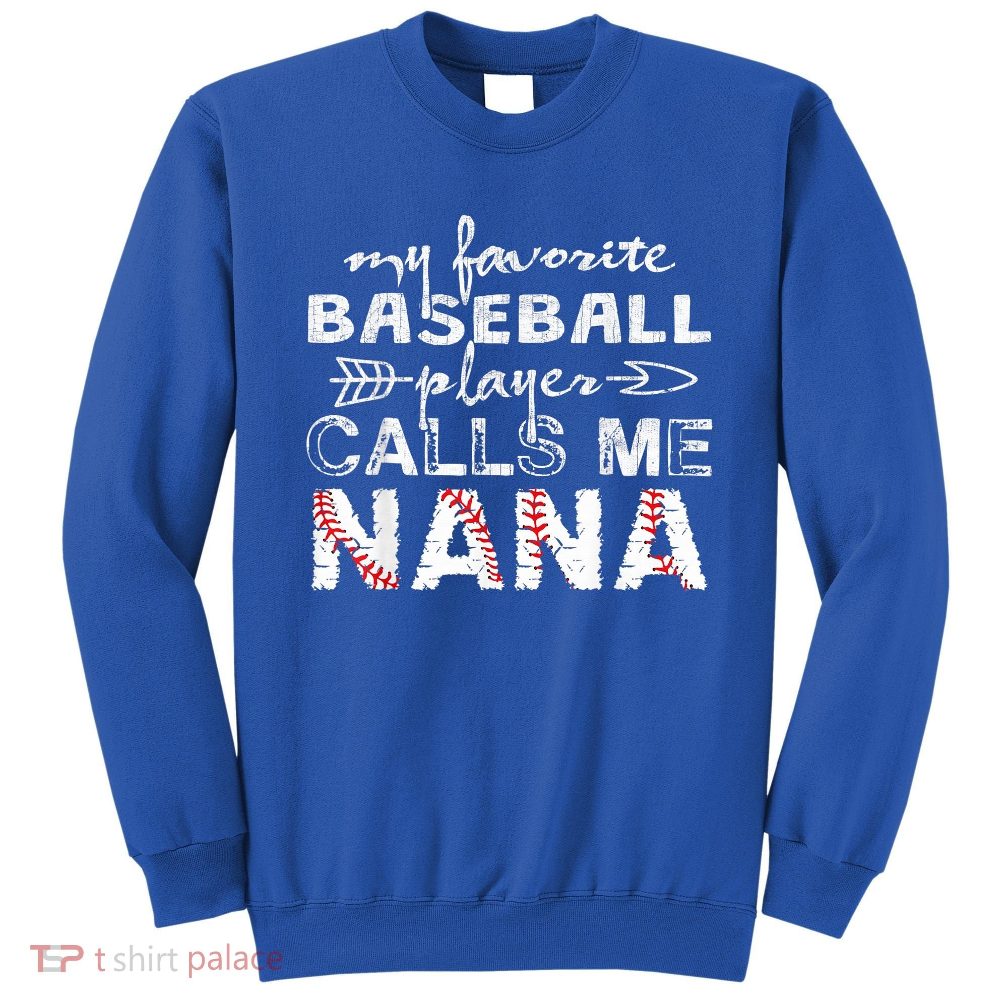 My Favorite Baseball Player Calls Me Nana Shirt, Mother Day Sweatshirt