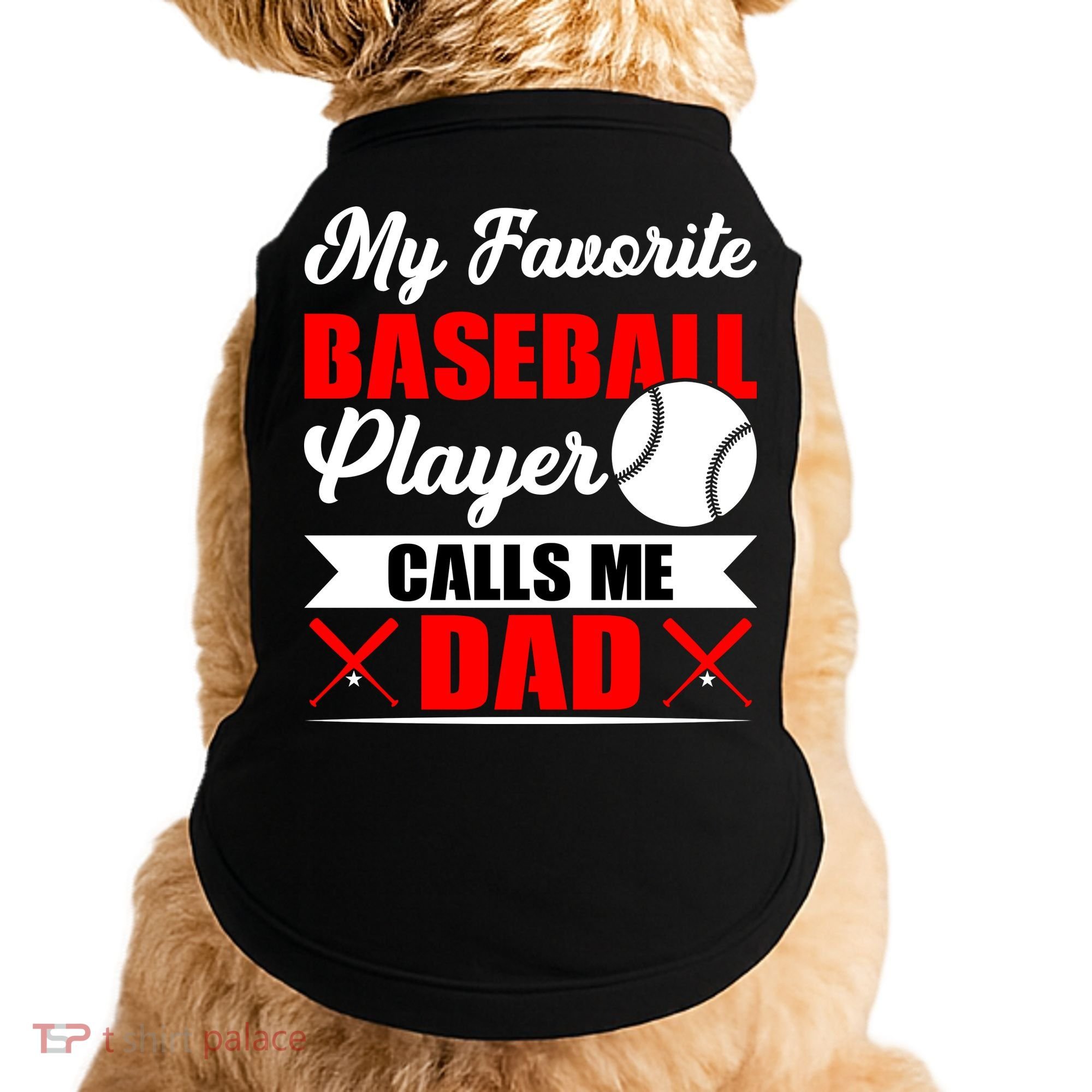 My Favorite Baseball Player Calls Me Dad Funny Baseball Dad Doggie Tank