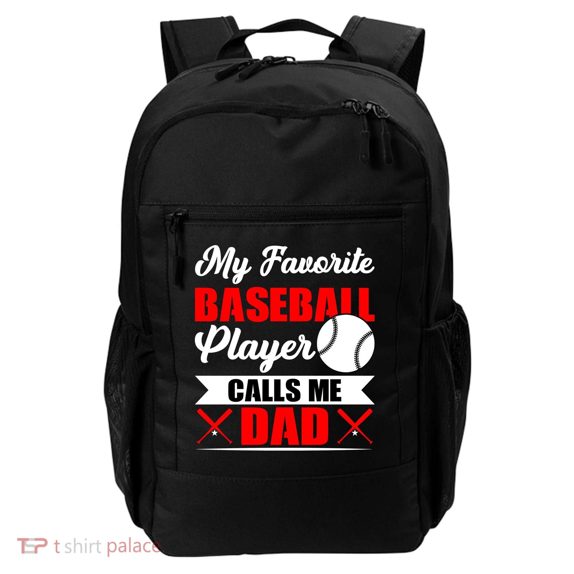 My Favorite Baseball Player Calls Me Dad Funny Baseball Dad Backpack