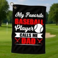 My Favorite Baseball Player Calls Me Dad Funny Baseball Dad Golf Towel thumb 1