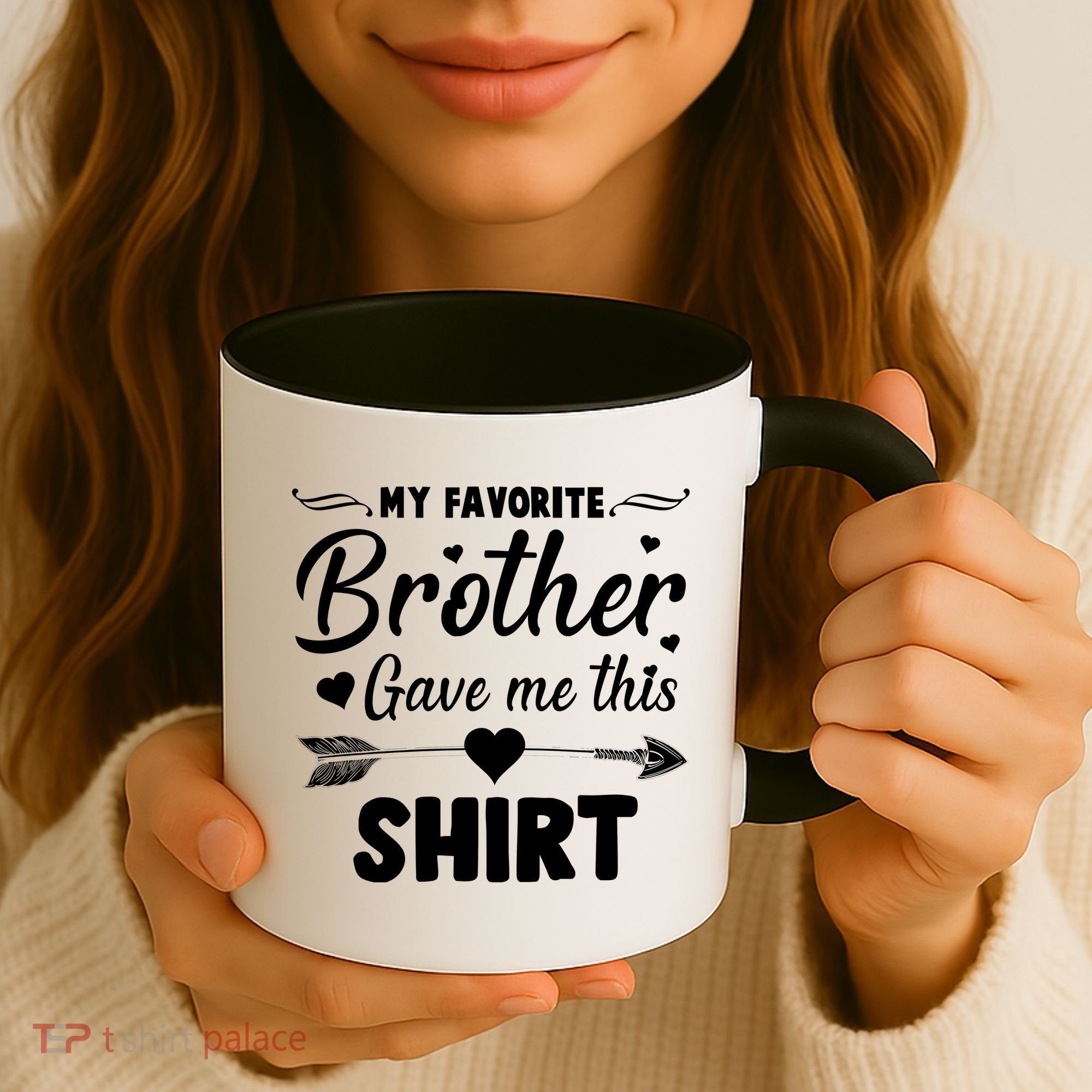 My Favorite Brother Gave Me This Shirt Coffee Mug