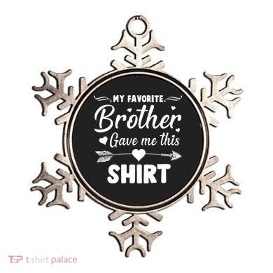 My Favorite Brother Gave Me This Shirt Ornament