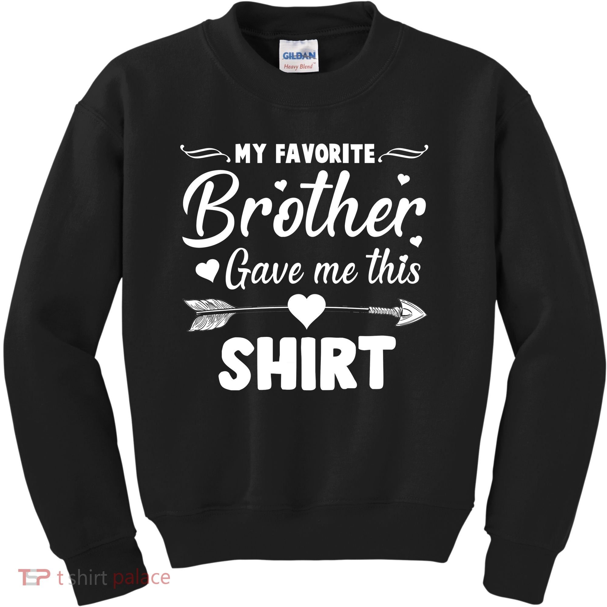 My Favorite Brother Gave Me This Shirt Kids Sweatshirt