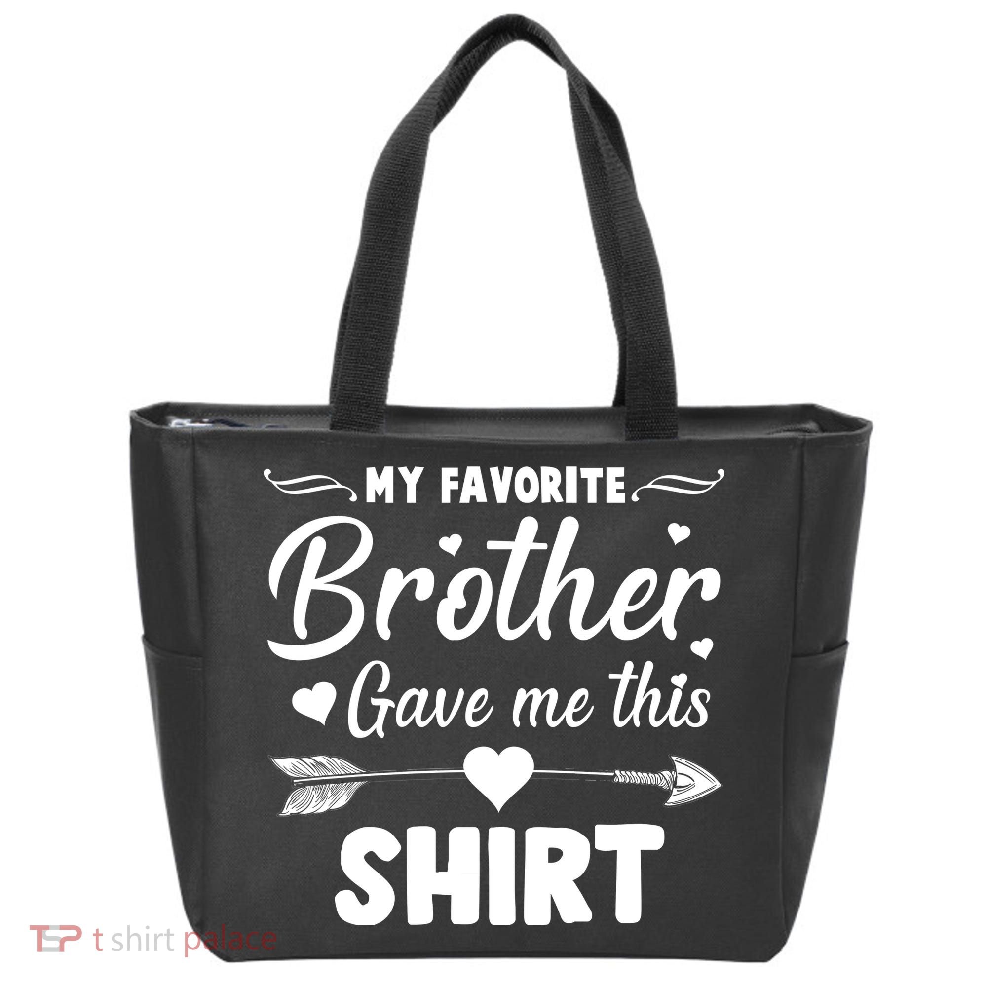 My Favorite Brother Gave Me This Shirt Tote Bag