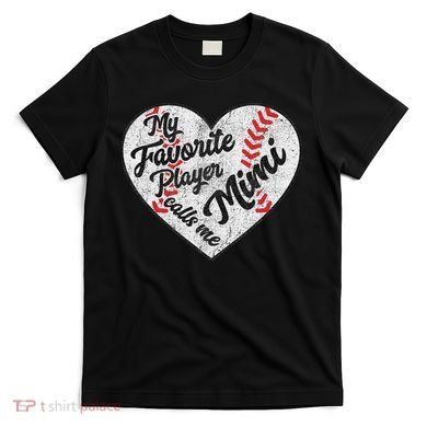 My Favorite Baseball Player Calls Me Mimi Baseball T-Shirt