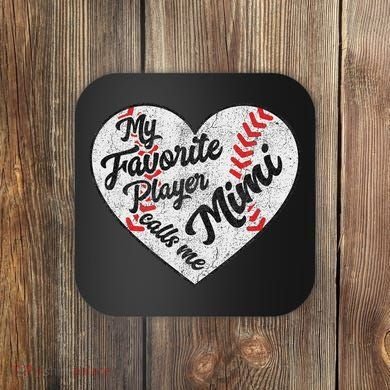 My Favorite Baseball Player Calls Me Mimi Baseball Coaster
