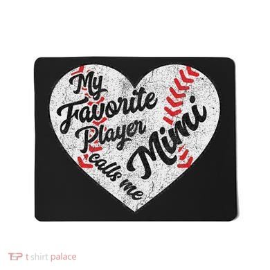 My Favorite Baseball Player Calls Me Mimi Baseball Mousepad