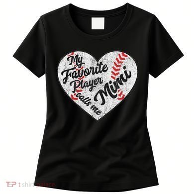 My Favorite Baseball Player Calls Me Mimi Baseball Women's T-Shirt