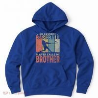 My Favorite Baseball Player Calls Me Brother Funny Baseball Gift Hoodie thumb 0
