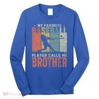 My Favorite Baseball Player Calls Me Brother Funny Baseball Gift Long Sleeve Shirt thumb 0
