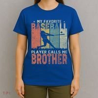 My Favorite Baseball Player Calls Me Brother Funny Baseball Gift T-Shirt thumb 4