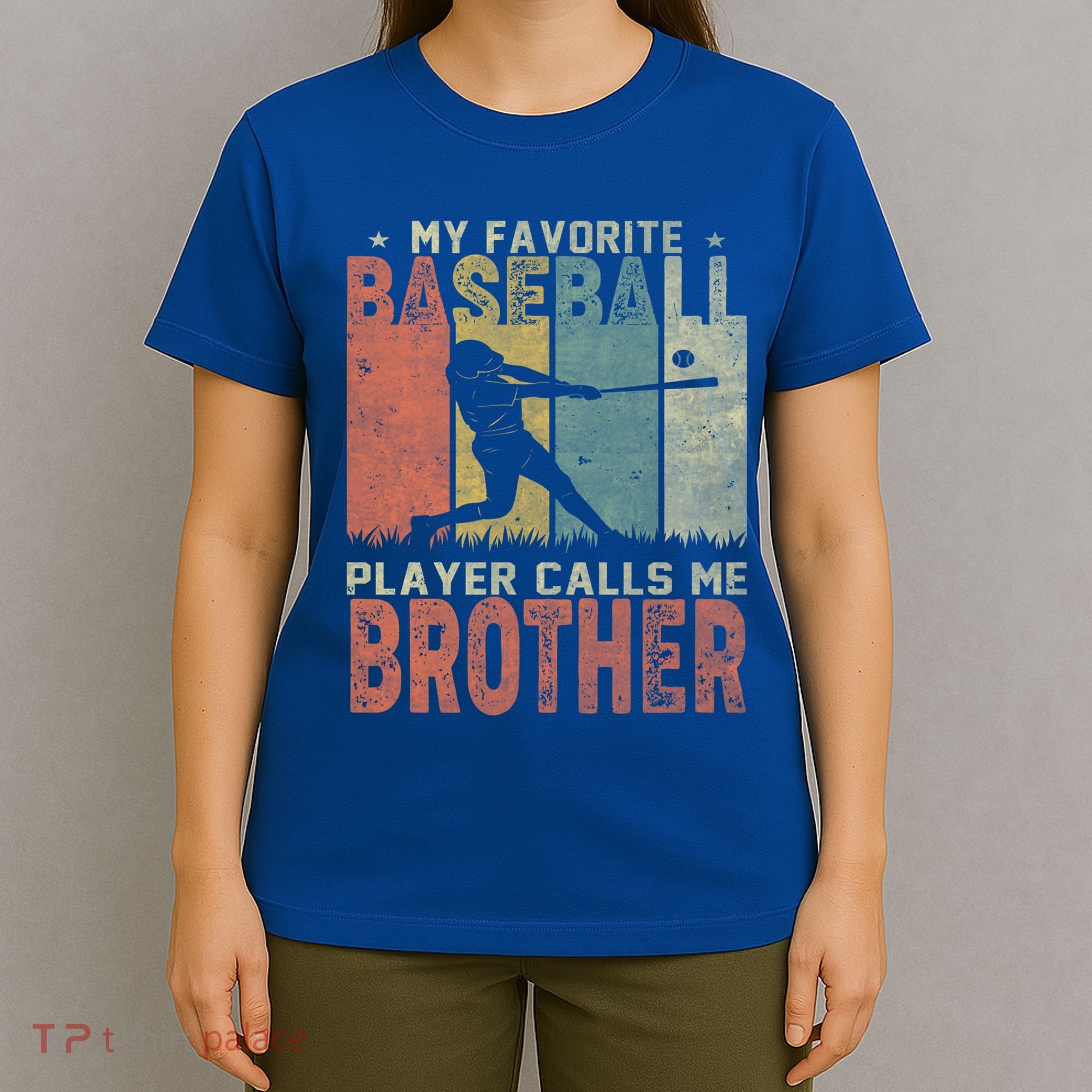 My Favorite Baseball Player Calls Me Brother Funny Baseball Gift T-Shirt
