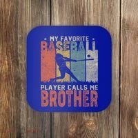 My Favorite Baseball Player Calls Me Brother Funny Baseball Gift Coaster thumb 0
