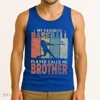 My Favorite Baseball Player Calls Me Brother Funny Baseball Gift Tank Top thumb 3