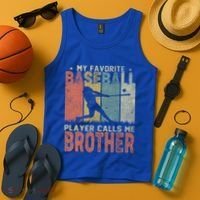 My Favorite Baseball Player Calls Me Brother Funny Baseball Gift Tank Top thumb 4