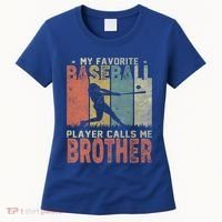 My Favorite Baseball Player Calls Me Brother Funny Baseball Gift Women's T-Shirt thumb 0